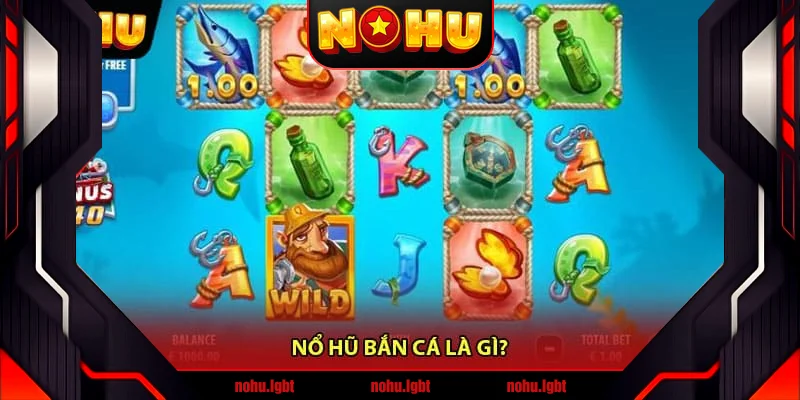 Nổ Hũ Bắn Cá Là Gì? Nổ Hũ Bắn Cá Là Gì?