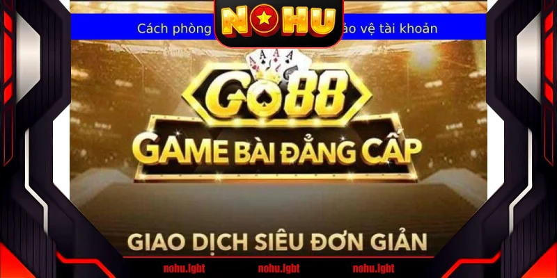 Phân biệt Go88 chính hãng và giả mạo - Dấu hiệu nhân dạng quan trọng