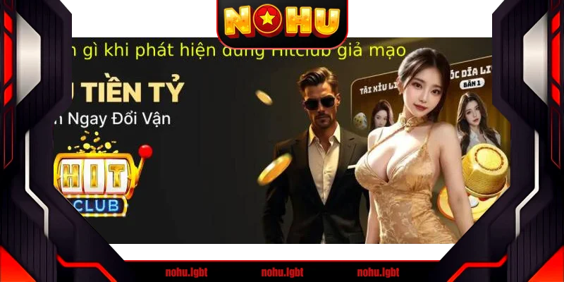 Hướng dẫn phân biệt Hitclub chính hãng và giả mạo