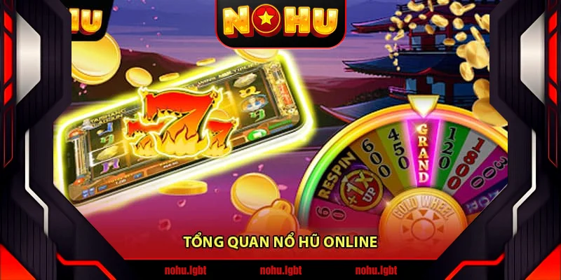 Tổng Quan Nổ Hũ Online Tổng Quan Nổ Hũ Online